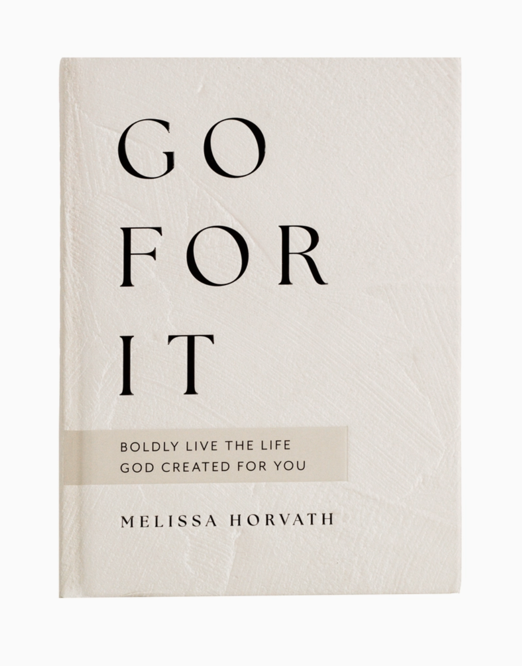 Go For It: 90 Devotions Hardcover