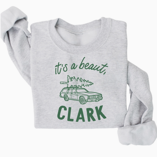 It's A Beaut, Clark Sweatshirt