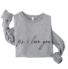 Load image into Gallery viewer, P.S I Love You Sweatshirt
