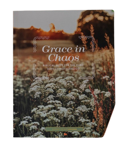 Grace in Chaos -Biblical Hope For the Hard Days Devotional