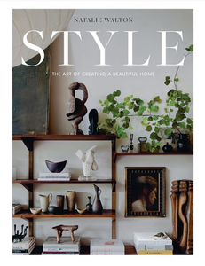 Style: The Art of Creating a Beautiful Home (Hardcover)